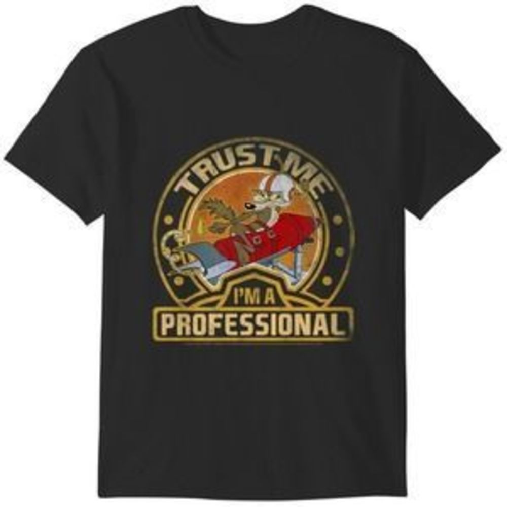 Wile E Coyote Trust Me I M A Professional T Shirt